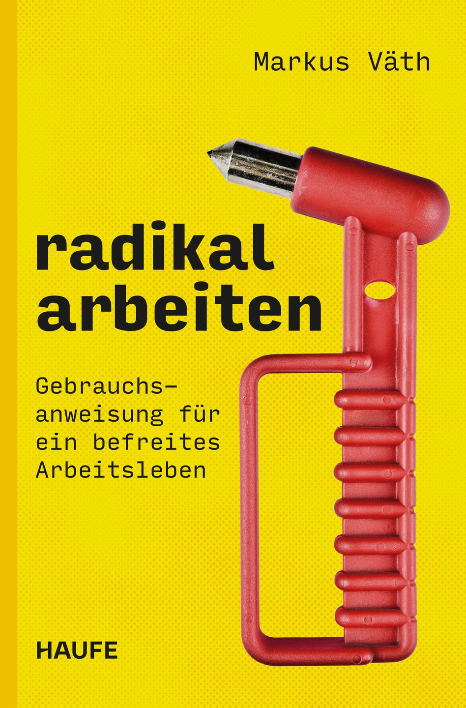 Cover "Radikal Arbeiten" von Markus Väth